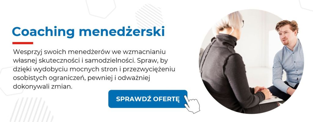Sprawdź "Coaching menedżerski” - kliknij w baner reklamowy